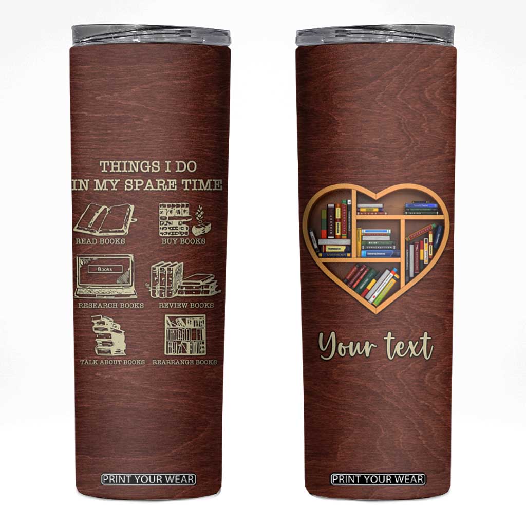 Personalized Book Lover Skinny Tumbler with Things I Do In My Spare Time Theme TS04 Multicolor Print Your Wear