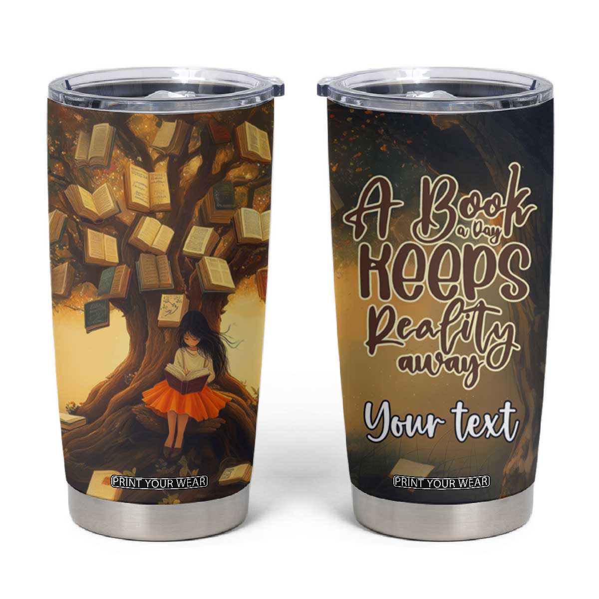 Personalized Book Tumbler Cup Quote A Book A Day Keeps Reality Away Design TS04 Multicolor Print Your Wear