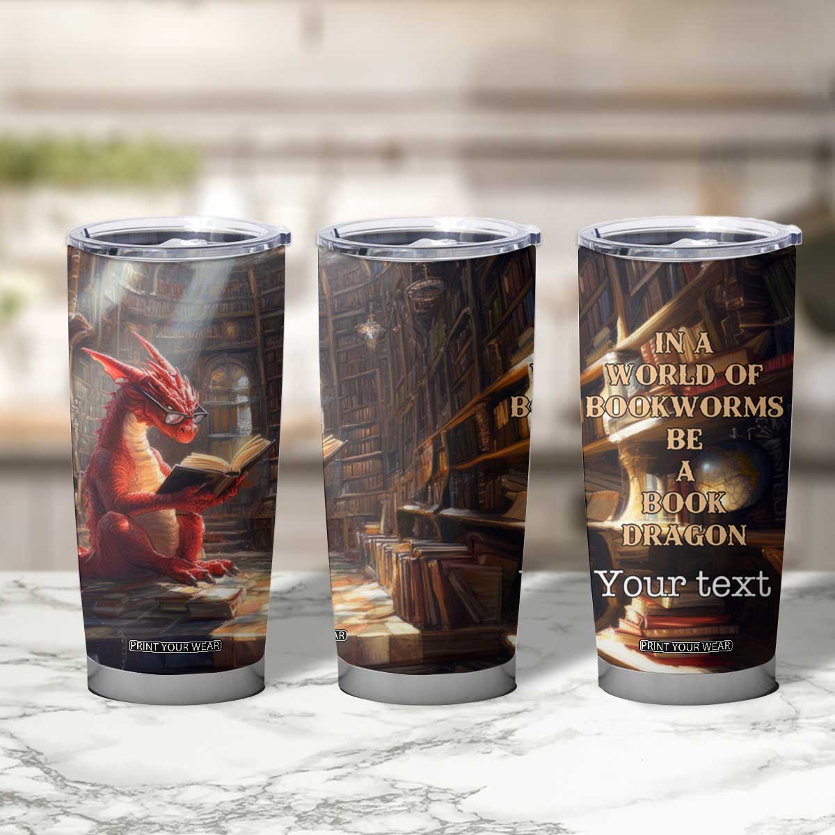 Personalized Book Tumbler Cup Quote In A World Of Bookworms Be A Book Dragon TS04 Print Your Wear
