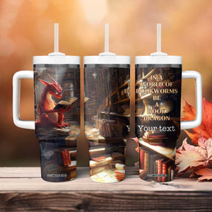 Personalized Book Tumbler With Handle Quote In A World Of Bookworms Be A Book Dragon TS04 Print Your Wear