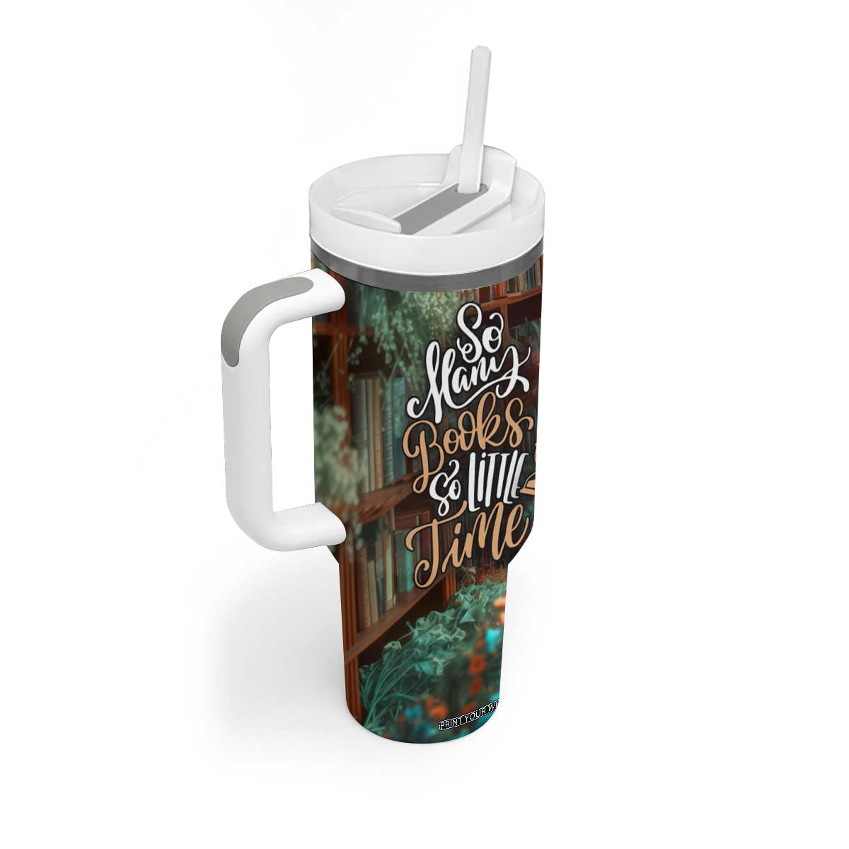 Personalized Book Tumbler With Handle Quote So Many Books So Little Time Design TS04 Print Your Wear