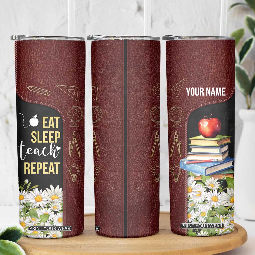 Personalized Eat Sleep Teach Skinny Tumbler Repeat Teacher Quote Design TS04 Print Your Wear