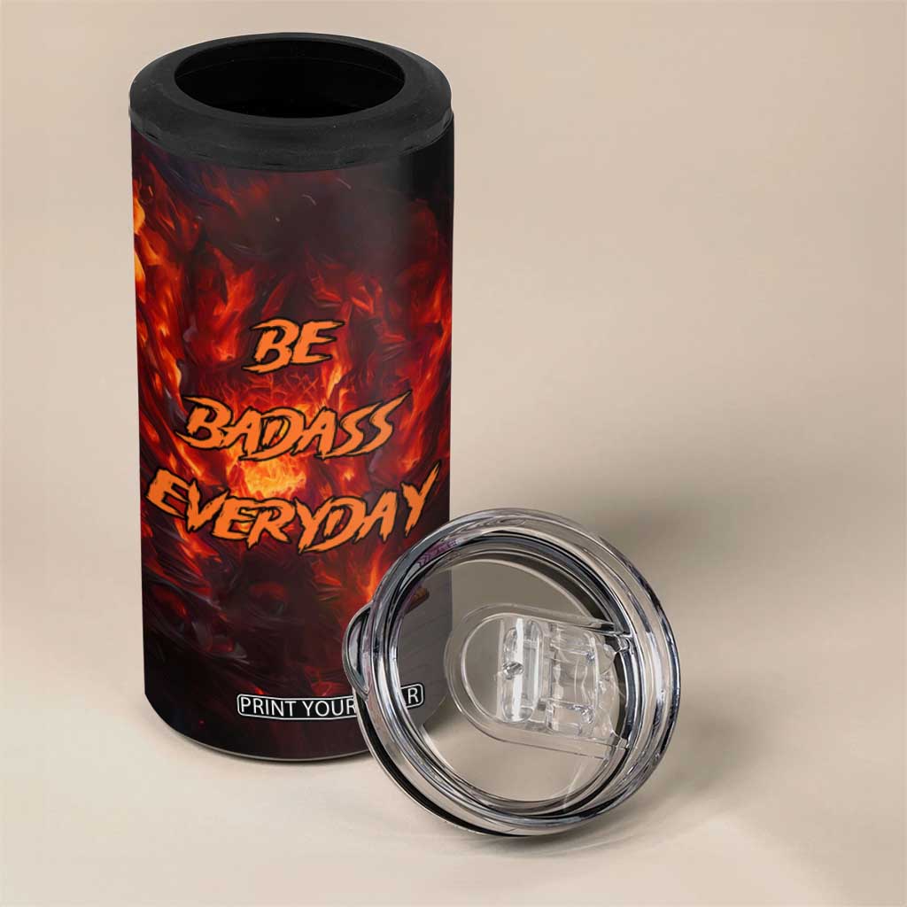 Personalized Fire Skull 4 in 1 Can Cooler Tumbler with Be Badass Everyday Quote TS04 Print Your Wear