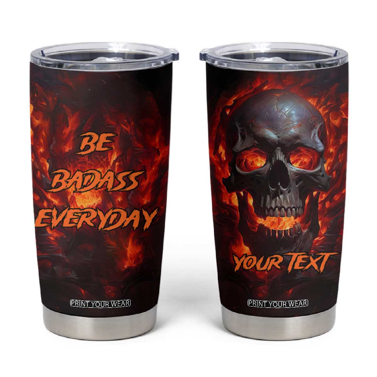 Personalized Fire Skull Tumbler Cup with Be Badass Everyday Quote TS04 Multicolor Print Your Wear