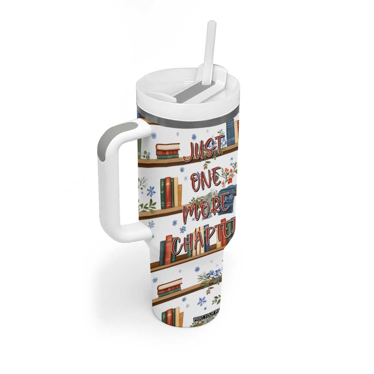 Personalized Girl Tumbler With Handle with Books and Just One More Chapter Quote TS04 Print Your Wear