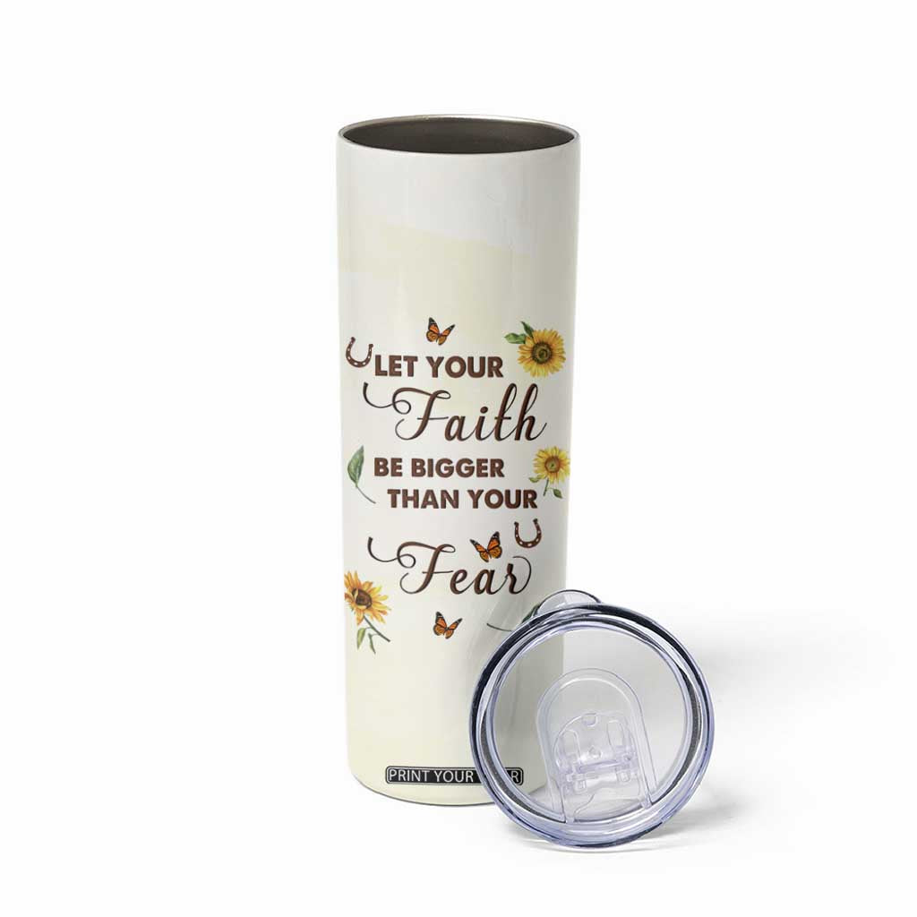 Personalized Horse Skinny Tumbler Quote Let Your Faith Be Bigger Than Your Fear TS04 Print Your Wear