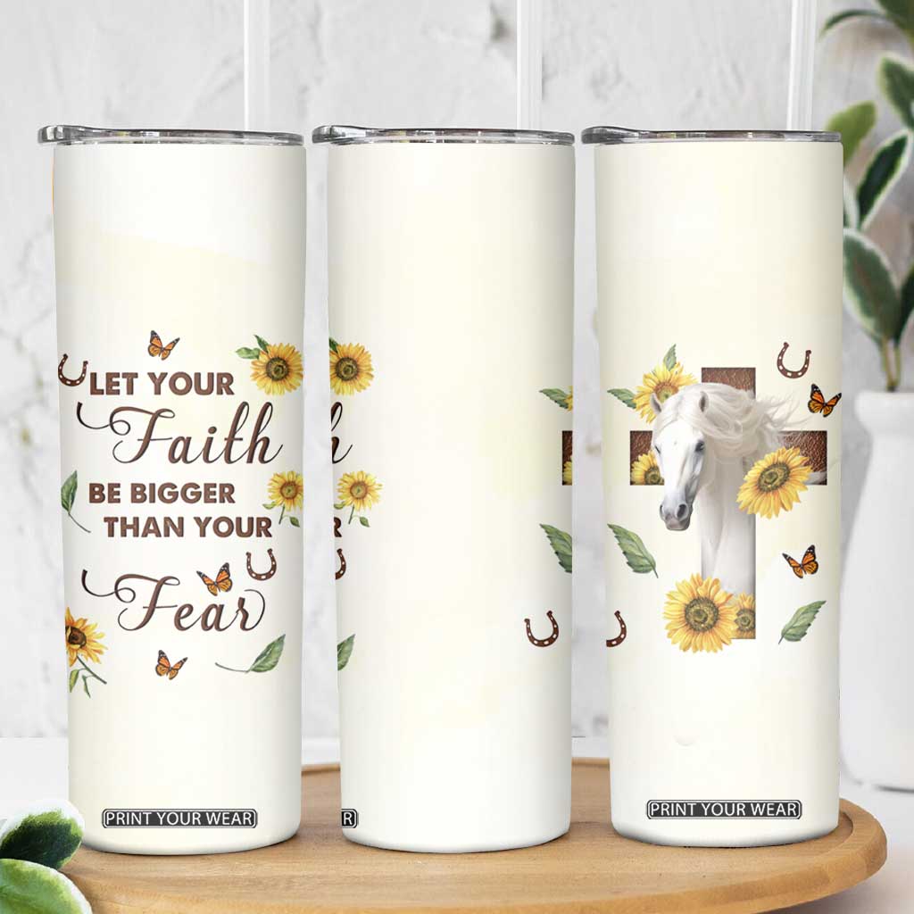 Personalized Horse Skinny Tumbler Quote Let Your Faith Be Bigger Than Your Fear TS04 Print Your Wear