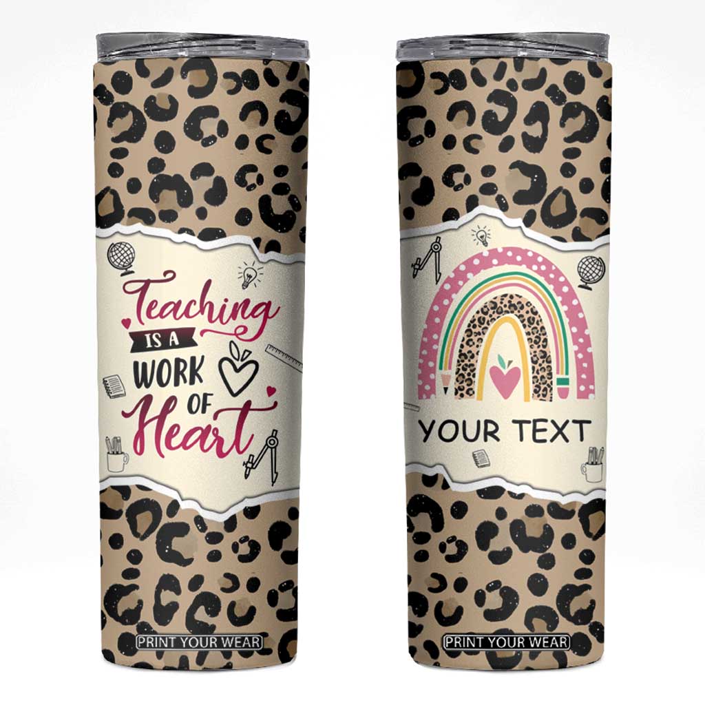 Personalized Inspirational Teacher Quote Skinny Tumbler Teaching Is A Work Of Heart TS04 Multicolor Print Your Wear
