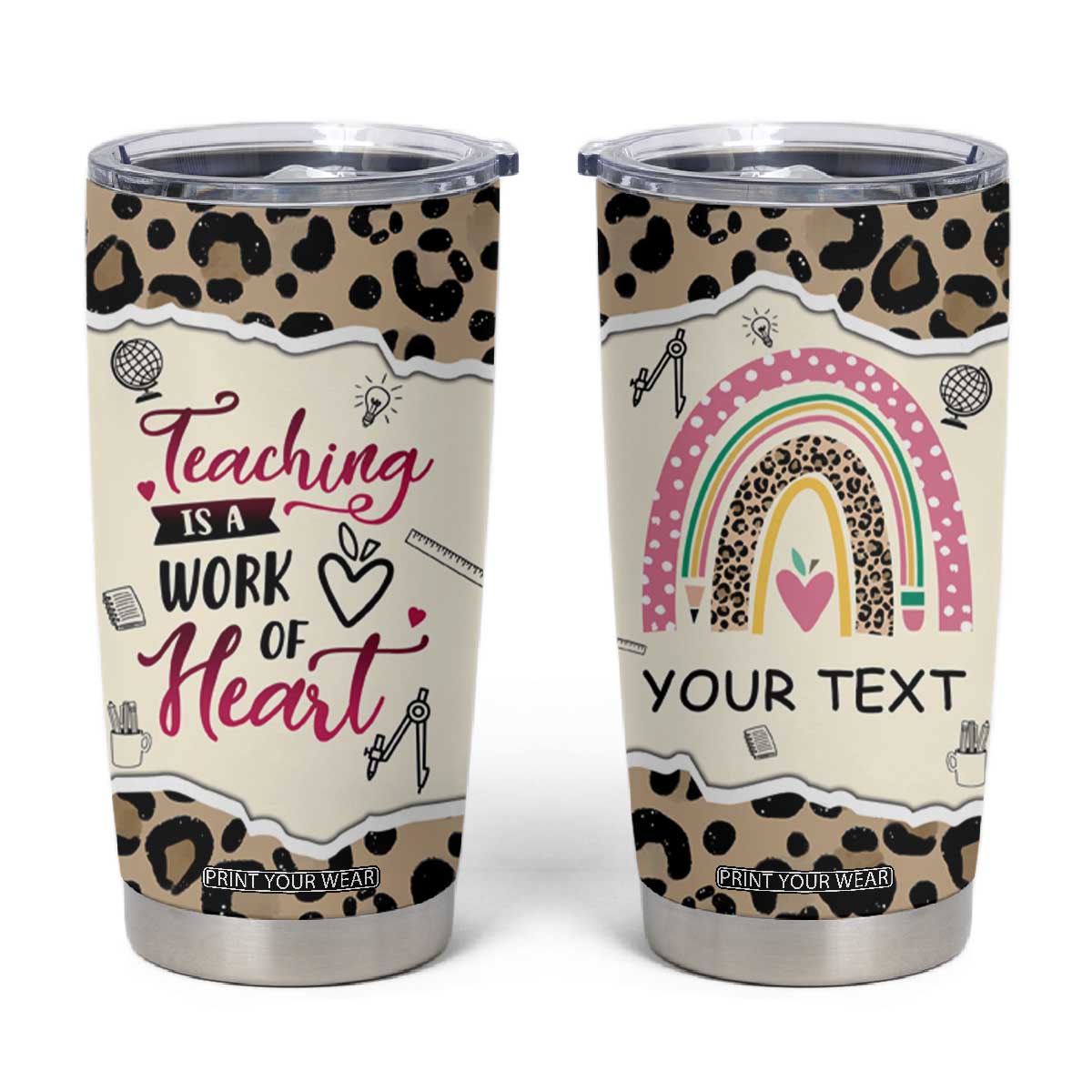 Personalized Inspirational Teacher Quote Tumbler Cup Teaching Is A Work Of Heart TS04 Multicolor Print Your Wear