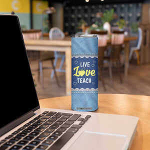 Personalized Live Love Teach Skinny Tumbler Motivational Typography Style TS04 Print Your Wear