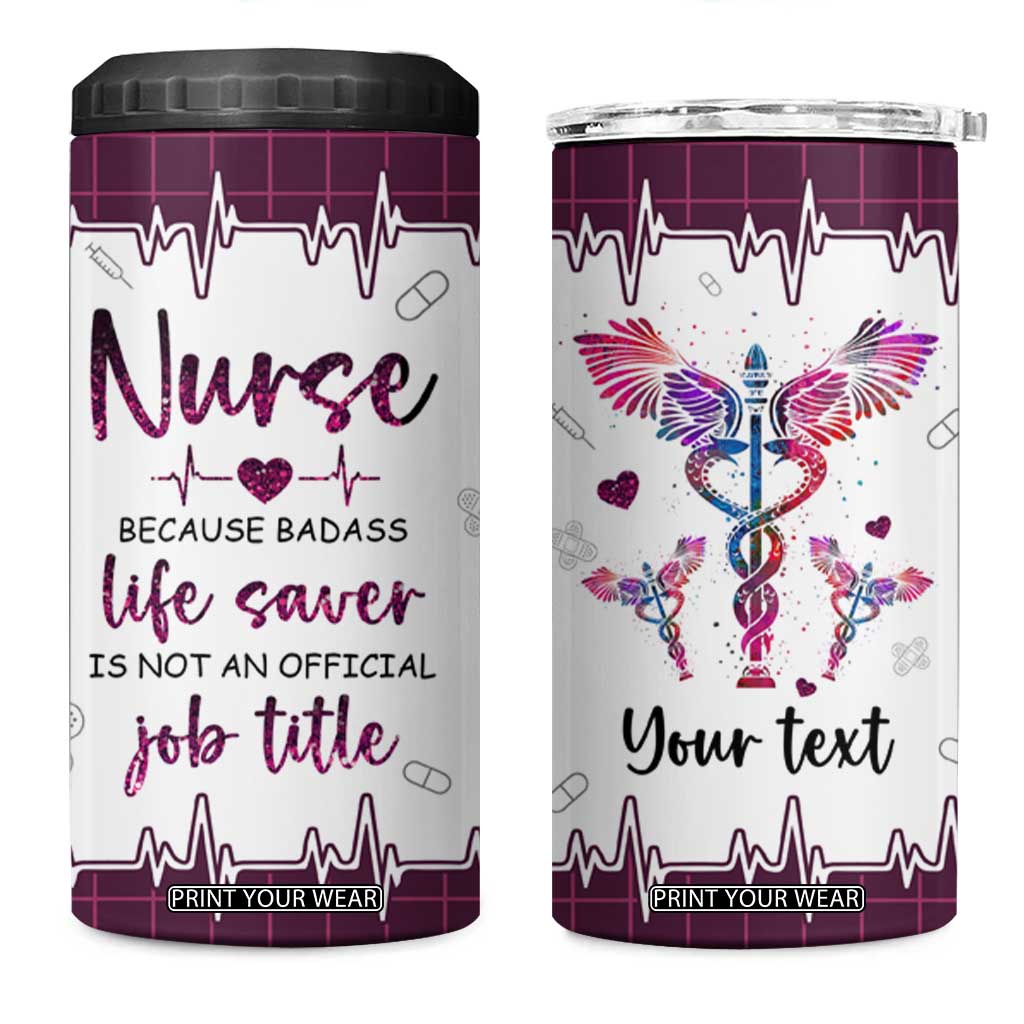 Personalized Nurse 4 in 1 Can Cooler Tumbler Quote Because Badass Life Saver Is Not An Official Job Title Design TS04 One Size: 16 oz Multicolor Print Your Wear