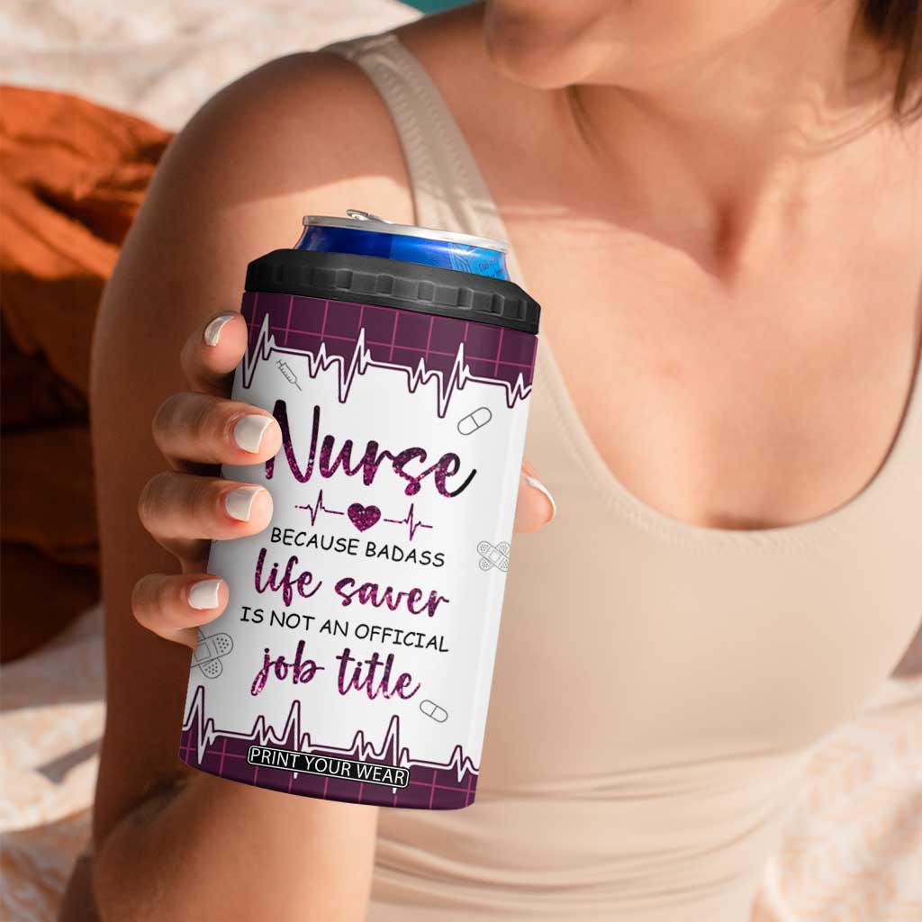 Personalized Nurse 4 in 1 Can Cooler Tumbler Quote Because Badass Life Saver Is Not An Official Job Title Design TS04 Print Your Wear