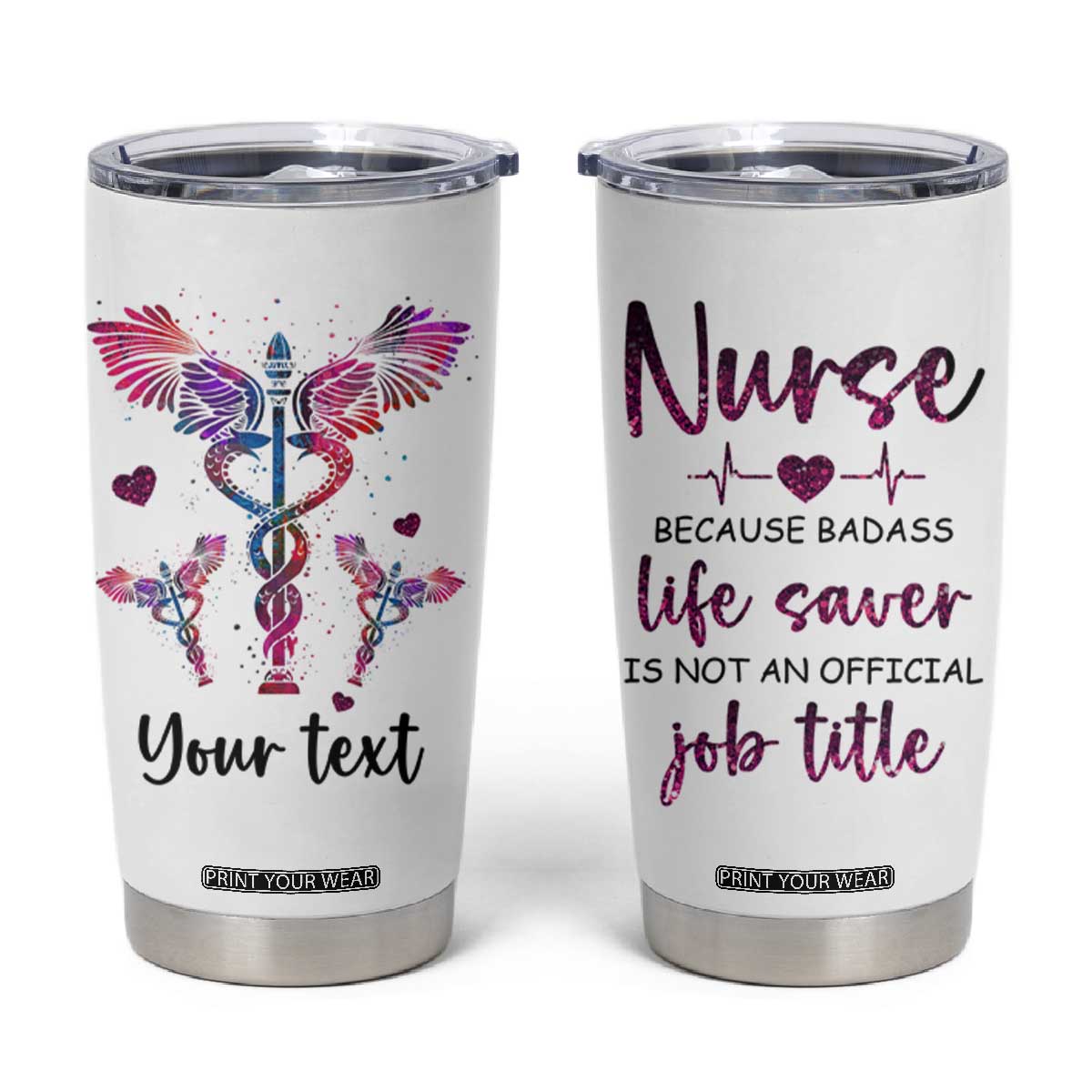 Personalized Nurse Tumbler Cup Quote Because Badass Life Saver Is Not An Official Job Title TS04 Multicolor Print Your Wear