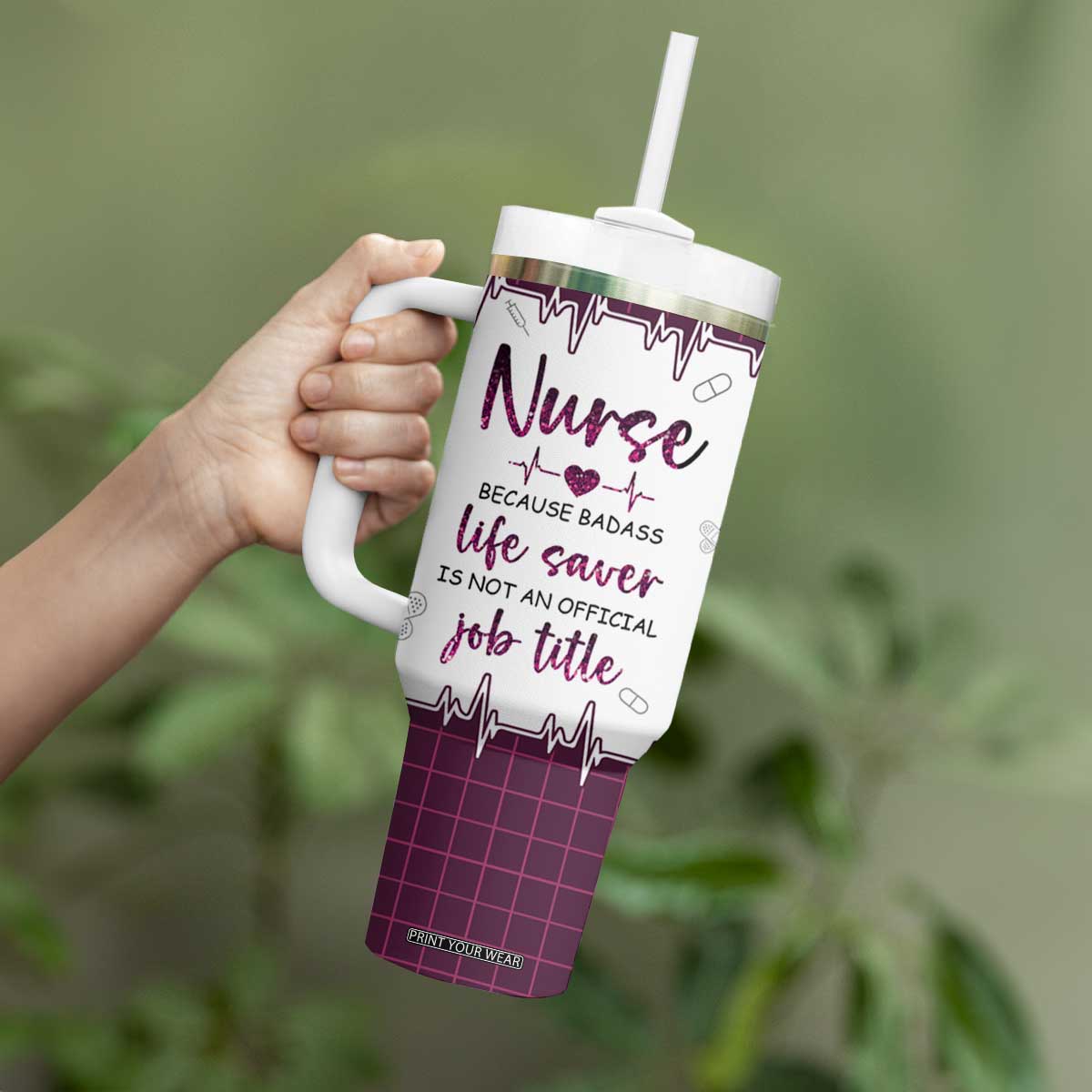 Personalized Nurse Tumbler With Handle Quote Because Badass Life Saver Is Not An Official Job Title Design TS04 Print Your Wear