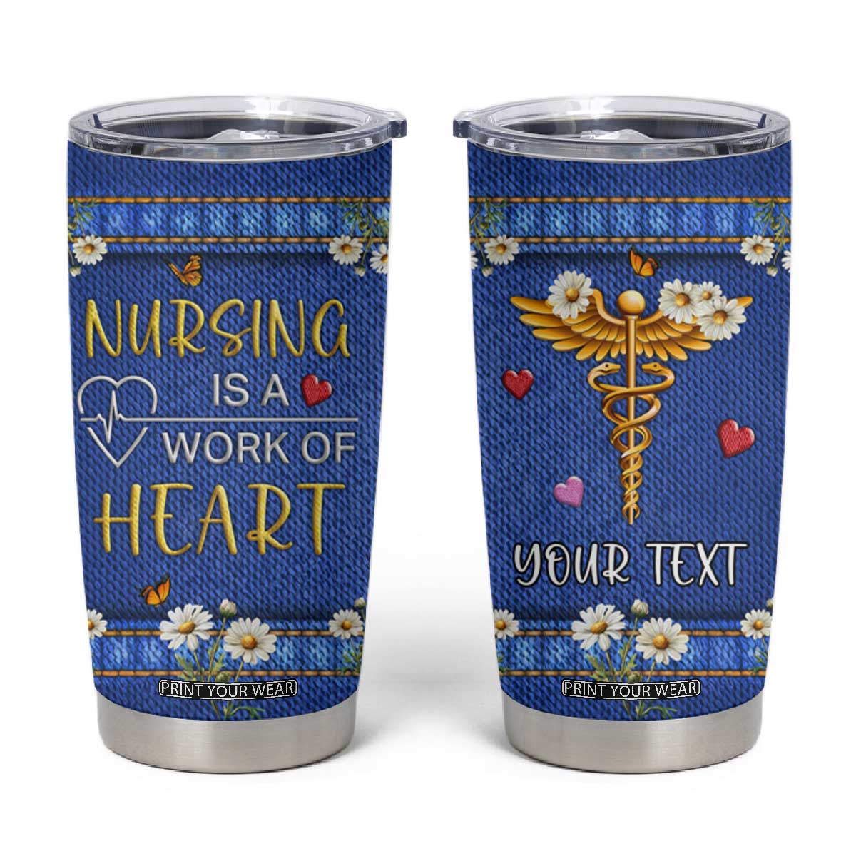 Personalized Nursing Tumbler Cup Quote Nursing Is A Work Of Heart Typography TS04 Multicolor Print Your Wear