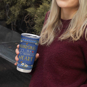 Personalized Nursing Tumbler Cup Quote Nursing Is A Work Of Heart Typography TS04 Print Your Wear