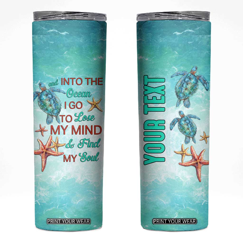Personalized Ocean Quote Skinny Tumbler And Into The Ocean I Go To Lose My Mind And Find My Soul TS04 Multicolor Print Your Wear