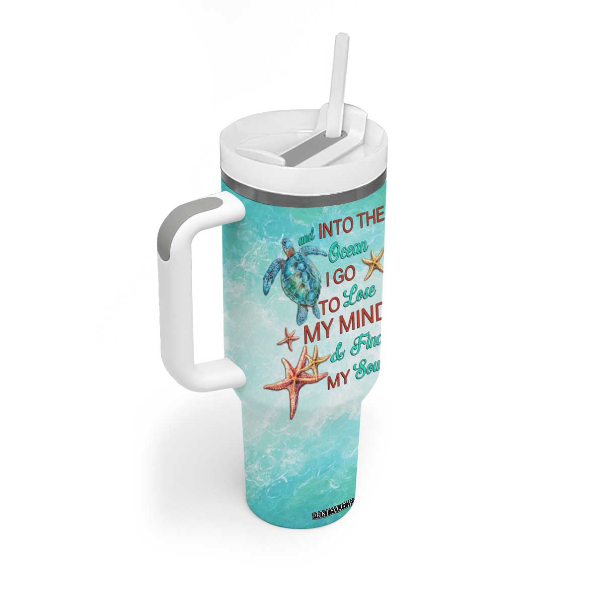 Personalized Ocean Quote Tumbler With Handle And Into The Ocean I Go To Lose My Mind And Find My Soul TS04 Print Your Wear