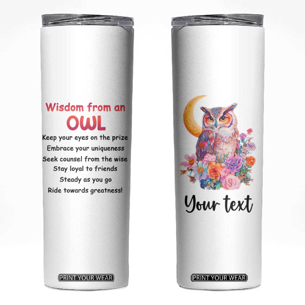 Personalized Owl Skinny Tumbler with Wisdom From An Owl Quote TS04 Multicolor Print Your Wear