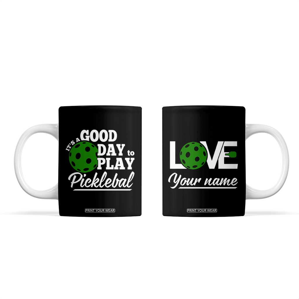 Personalized Pickleball Player Coffee Mug Custom Name It's A Good Day To Play Pickleball TB09 Black Print Your Wear