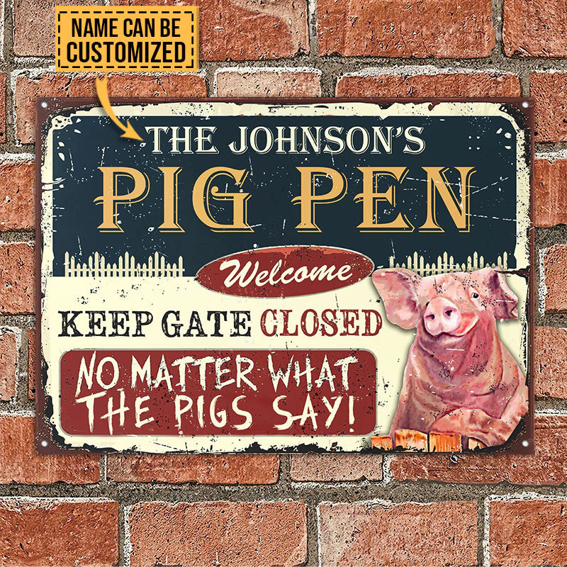 Personalized Metal Sign Pig Pen Keep Gate Closed CTM One Size 24x18 ...