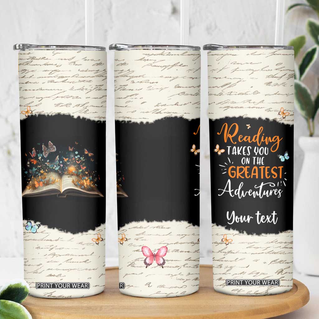 Personalized Reading Skinny Tumbler Quote Takes You On The Greatest Adventures Design TS04 Print Your Wear