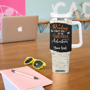 Personalized Reading Tumbler With Handle Quote Takes You On The Greatest Adventures Design TS04 Print Your Wear