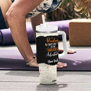 Personalized Reading Tumbler With Handle Quote Takes You On The Greatest Adventures Design TS04 Print Your Wear