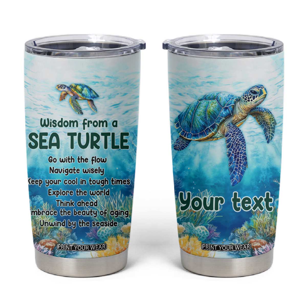 Personalized Sea Turtle Tumbler Cup with Wisdom From A Sea Turtle Quote TS04 Multicolor Print Your Wear