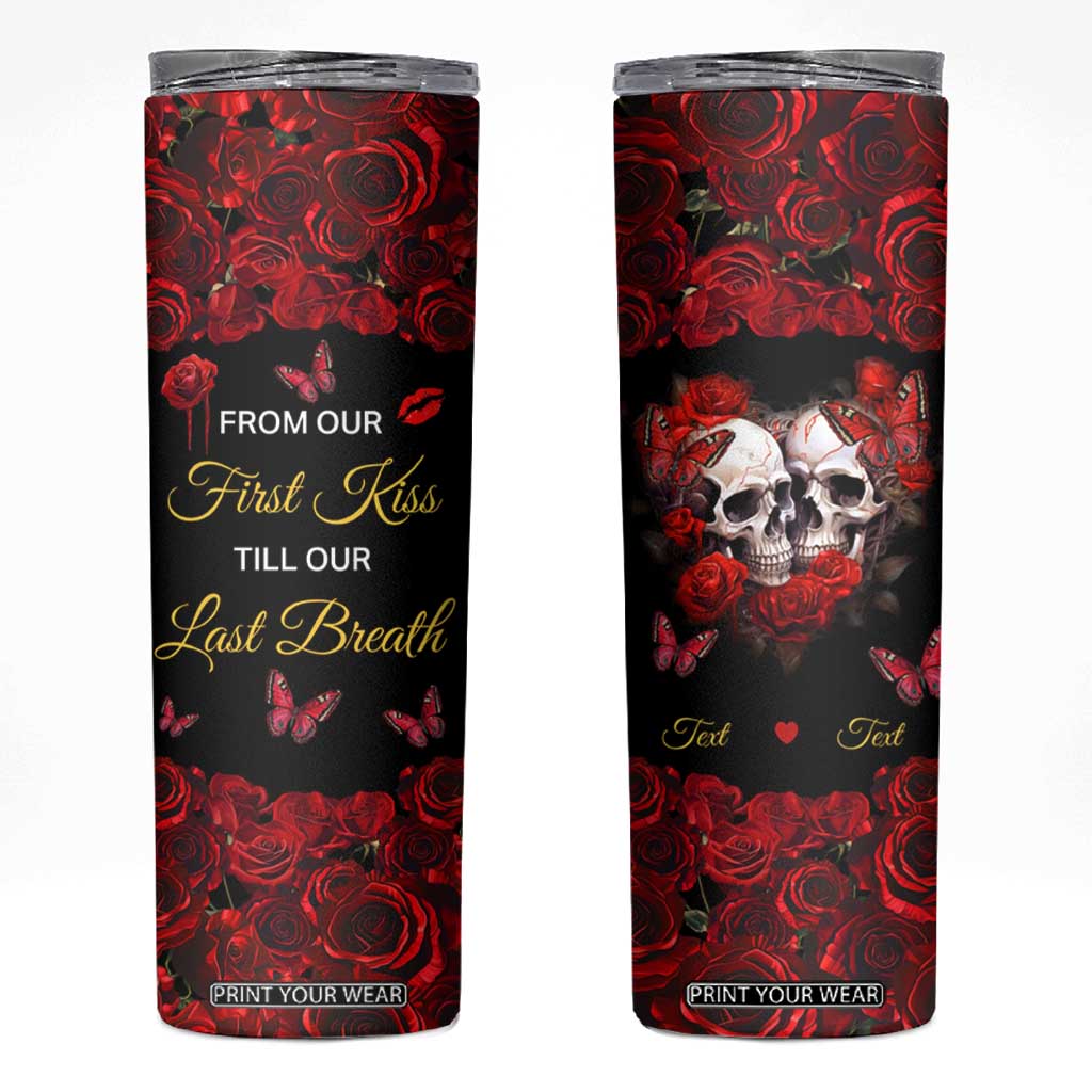 Personalized Skull Couple Skinny Tumbler with From Our First Kiss Till Our Last Breath Romantic Theme TS04 Multicolor Print Your Wear