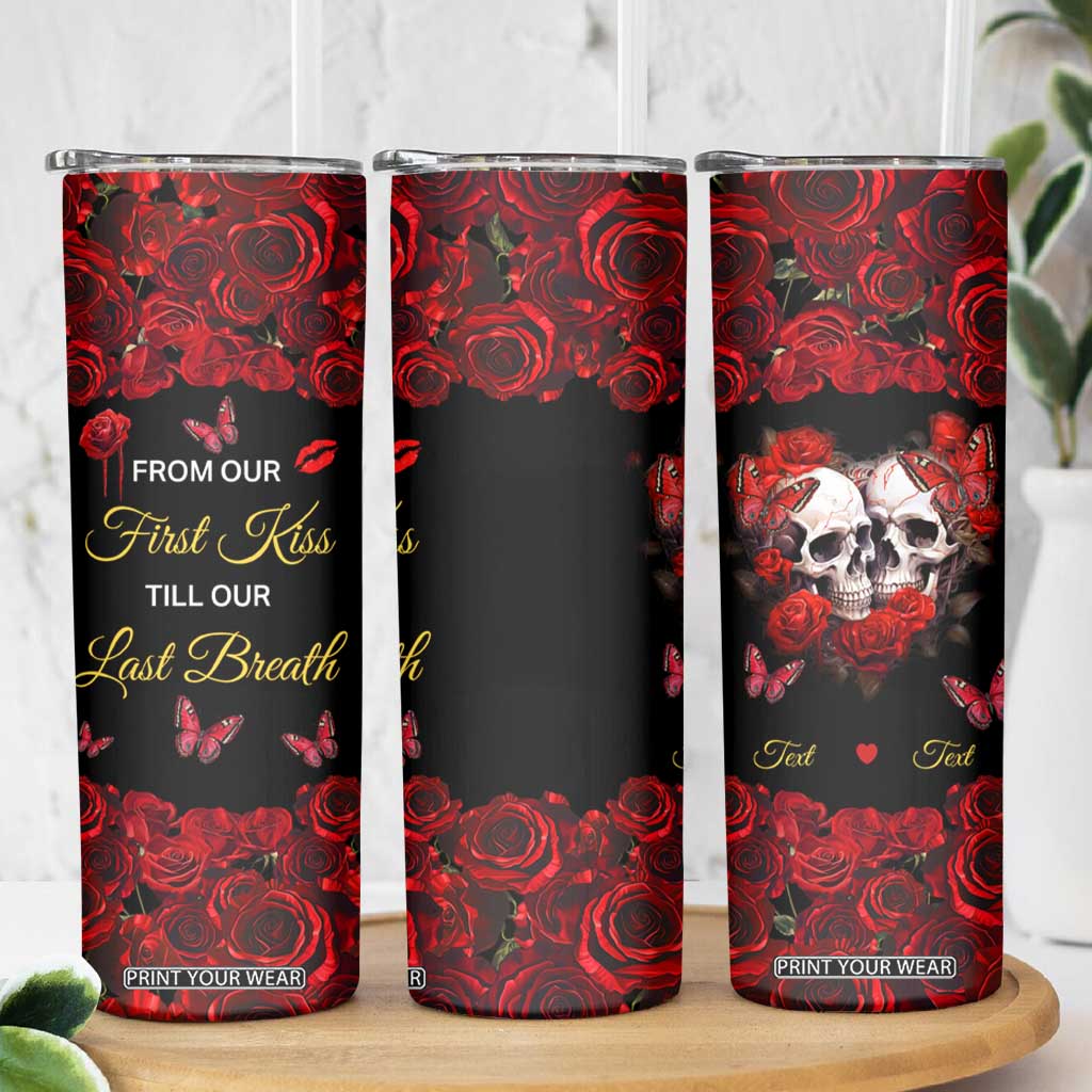 Personalized Skull Couple Skinny Tumbler with From Our First Kiss Till Our Last Breath Romantic Theme TS04 Print Your Wear