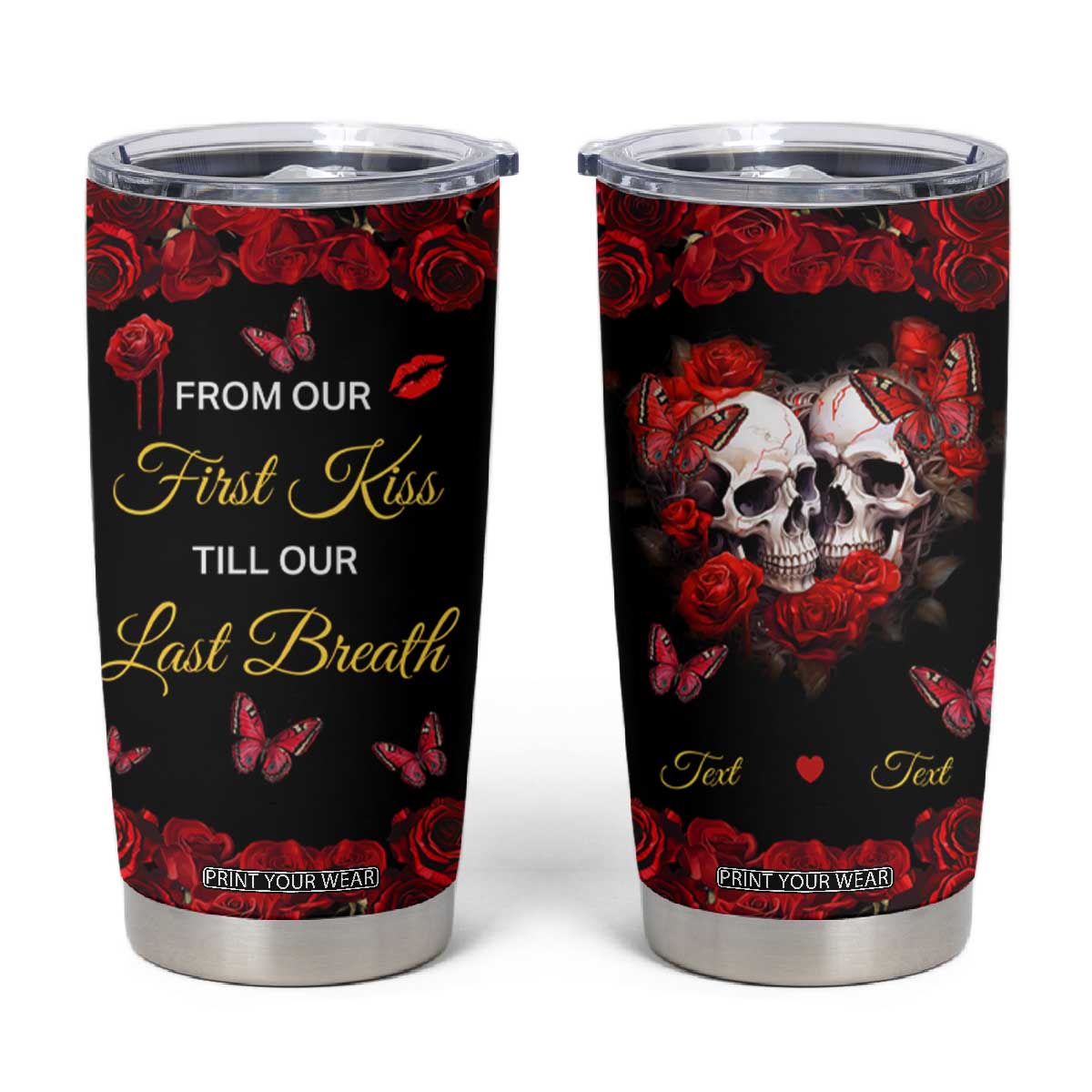 Personalized Skull Couple Tumbler Cup with From Our First Kiss Till Our Last Breath Romantic Theme TS04 Multicolor Print Your Wear