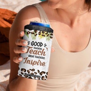 Personalized Teacher 4 in 1 Can Cooler Tumbler Quote Good Teachers Teach Great Teachers Inspire TS04 Print Your Wear