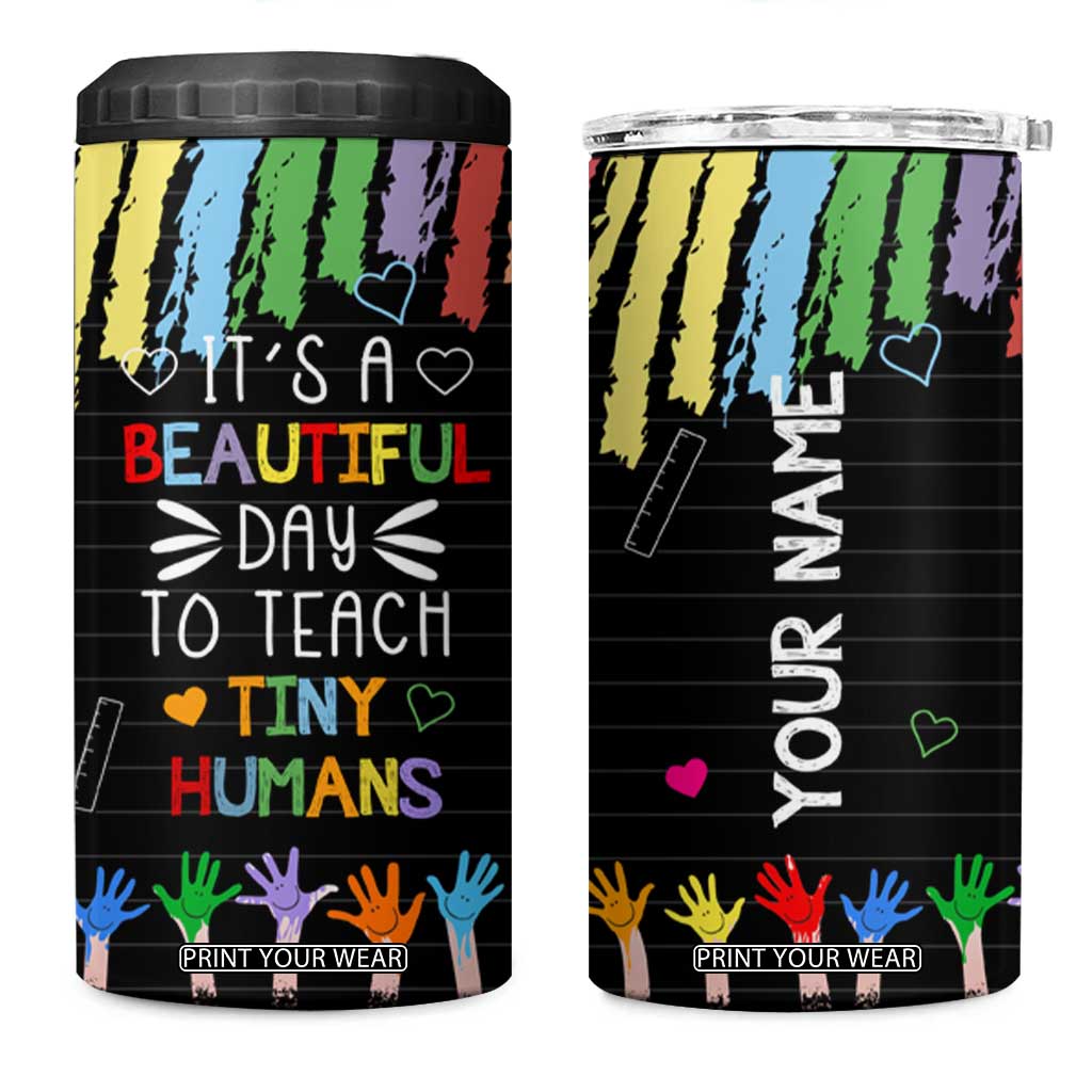 Personalized Teacher 4 in 1 Can Cooler Tumbler Quote It Is A Beautiful Day To Teach Tiny Humans TS04 One Size: 16 oz Multicolor Print Your Wear