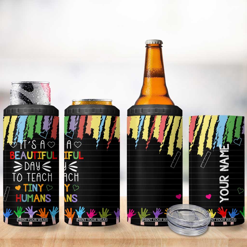 Personalized Teacher 4 in 1 Can Cooler Tumbler Quote It Is A Beautiful Day To Teach Tiny Humans TS04 Print Your Wear