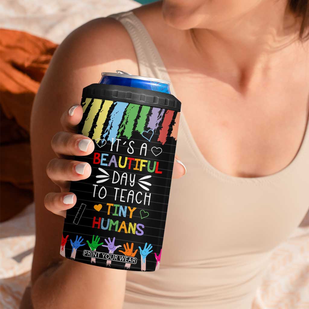 Personalized Teacher 4 in 1 Can Cooler Tumbler Quote It Is A Beautiful Day To Teach Tiny Humans TS04 Print Your Wear