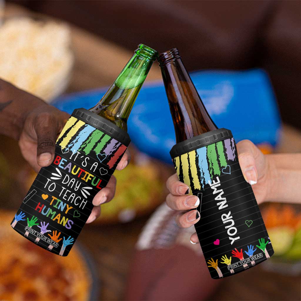 Personalized Teacher 4 in 1 Can Cooler Tumbler Quote It Is A Beautiful Day To Teach Tiny Humans TS04 Print Your Wear