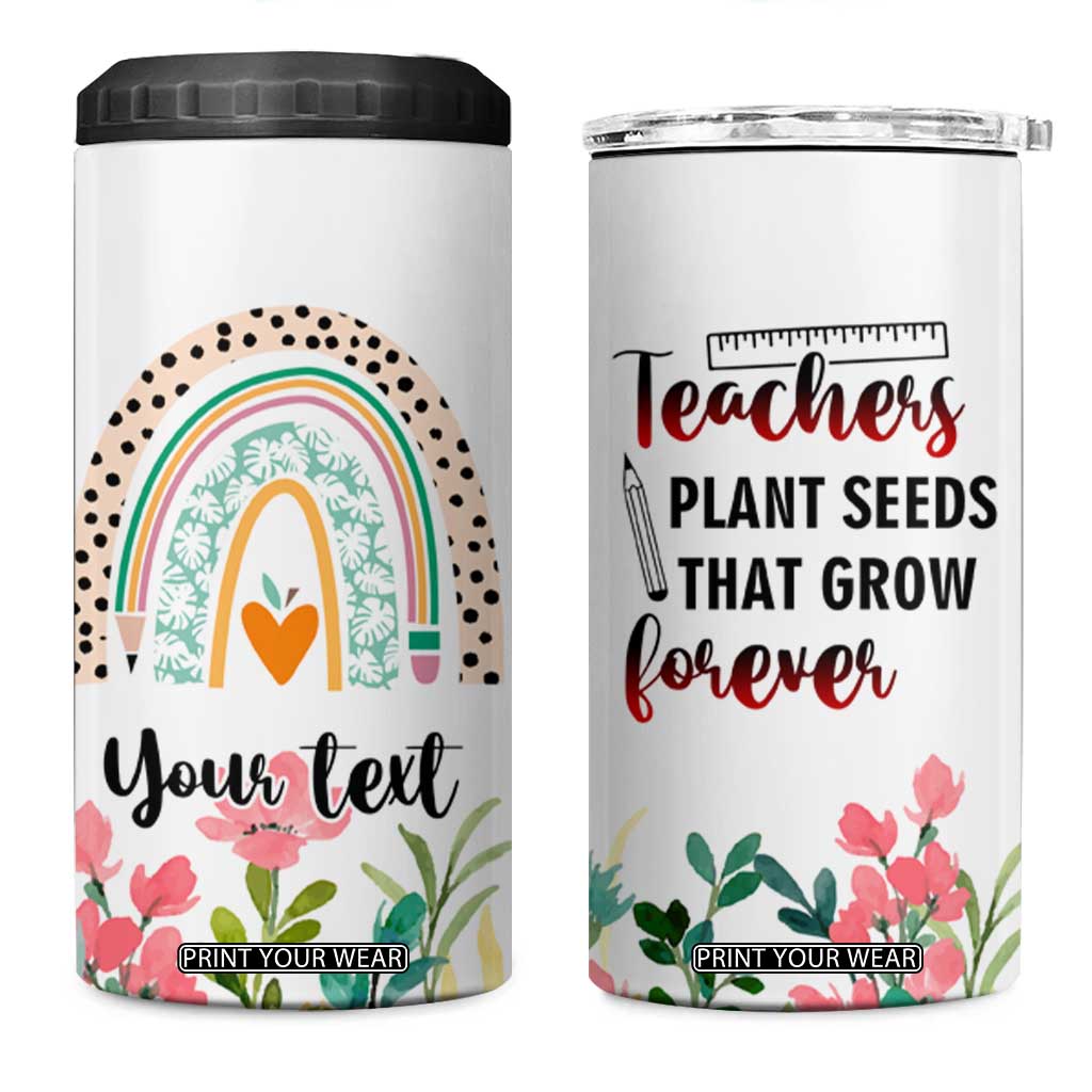 Personalized Teacher Message 4 in 1 Can Cooler Tumbler Teachers Plant Seeds That Grow Forever Design TS04 One Size: 16 oz Multicolor Print Your Wear