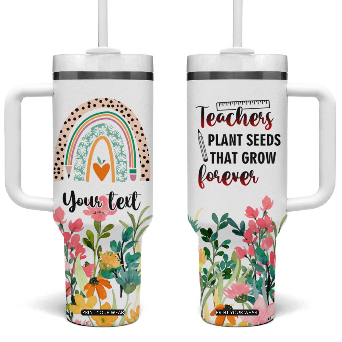 Personalized Teacher Message Tumbler With Handle Teachers Plant Seeds That Grow Forever Design TS04 One Size: 40 oz Multicolor Print Your Wear