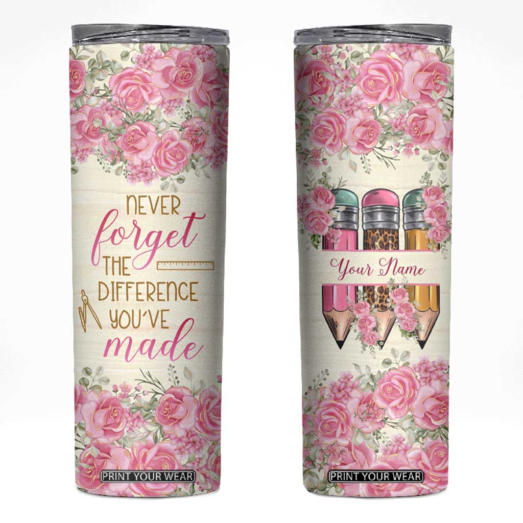 Personalized Teacher Quote Skinny Tumbler Never Forget The Difference You Have Made TS04 Multicolor Print Your Wear