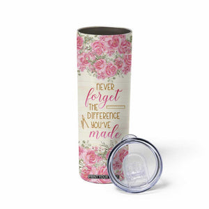 Personalized Teacher Quote Skinny Tumbler Never Forget The Difference You Have Made TS04 Print Your Wear