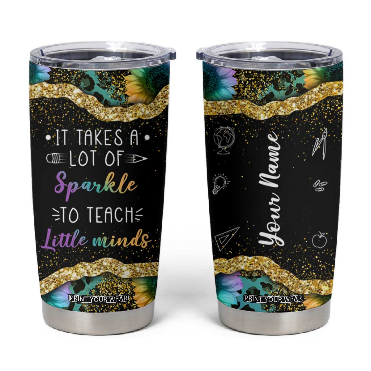 Personalized Teacher Quote Tumbler Cup It Takes A Lot Of Sparkle To Teach Little Minds TS04 Multicolor Print Your Wear