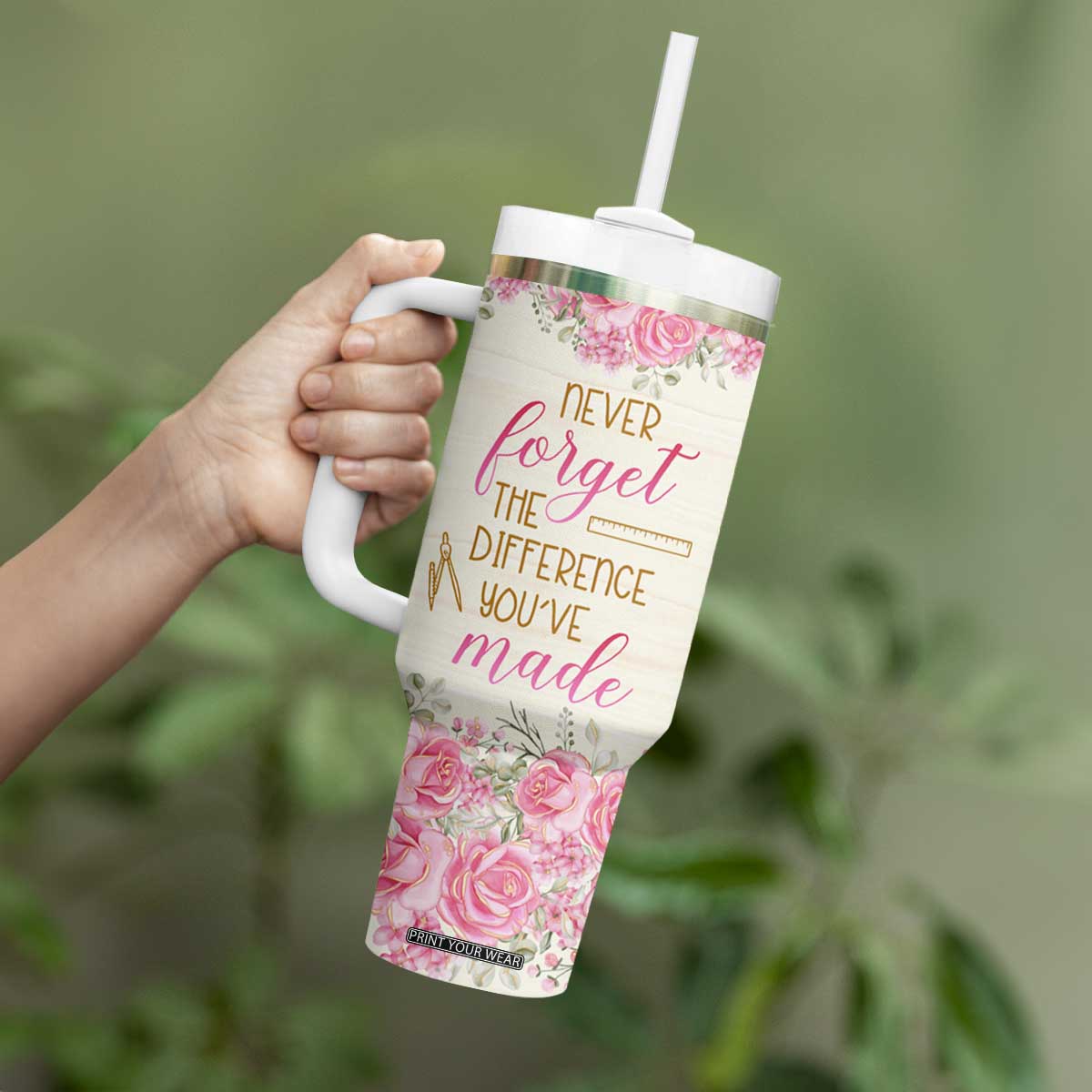 Personalized Teacher Quote Tumbler With Handle Never Forget The Difference You Have Made TS04 Print Your Wear