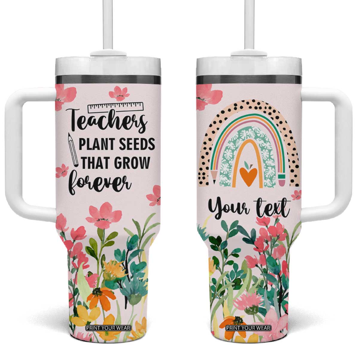 Personalized Teacher Quote Tumbler With Handle Teachers Plant Seeds That Grow Forever TS04 One Size: 40 oz Multicolor Print Your Wear