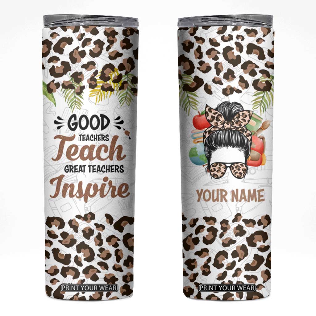 Personalized Teacher Skinny Tumbler Quote Good Teachers Teach Great Teachers Inspire TS04 Multicolor Print Your Wear