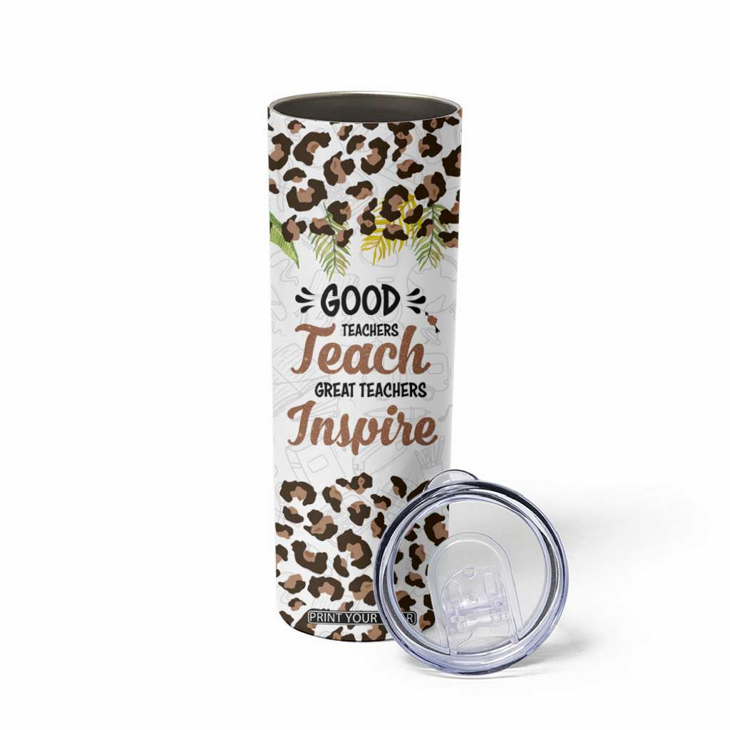 Personalized Teacher Skinny Tumbler Quote Good Teachers Teach Great Teachers Inspire TS04 Print Your Wear