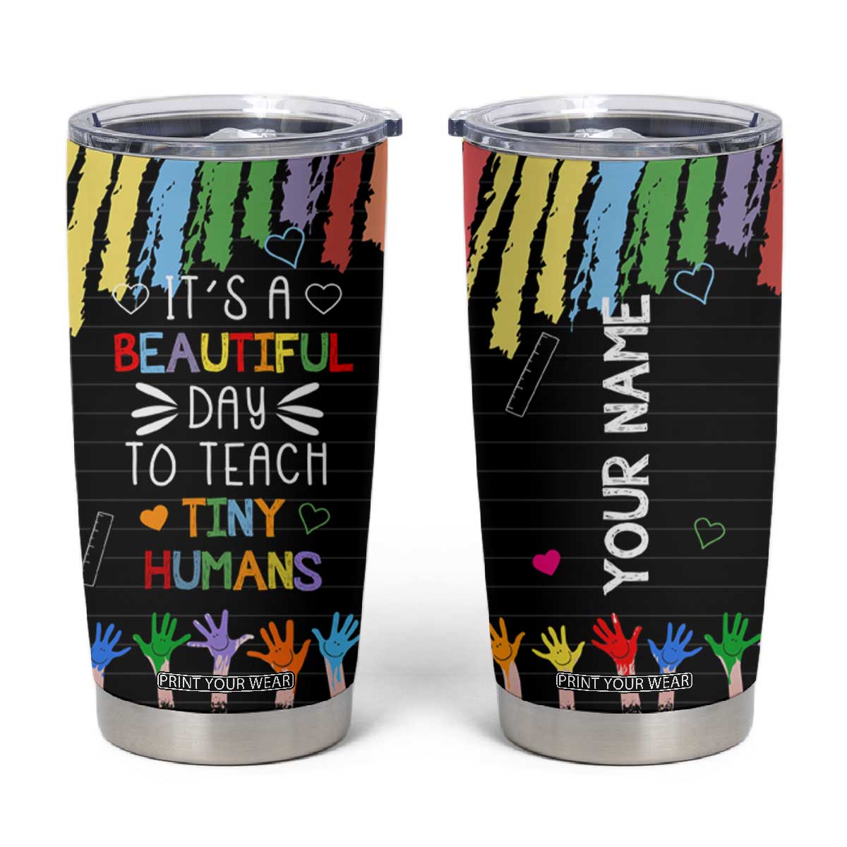 Personalized Teacher Tumbler Cup Quote It Is A Beautiful Day To Teach Tiny Humans TS04 Multicolor Print Your Wear