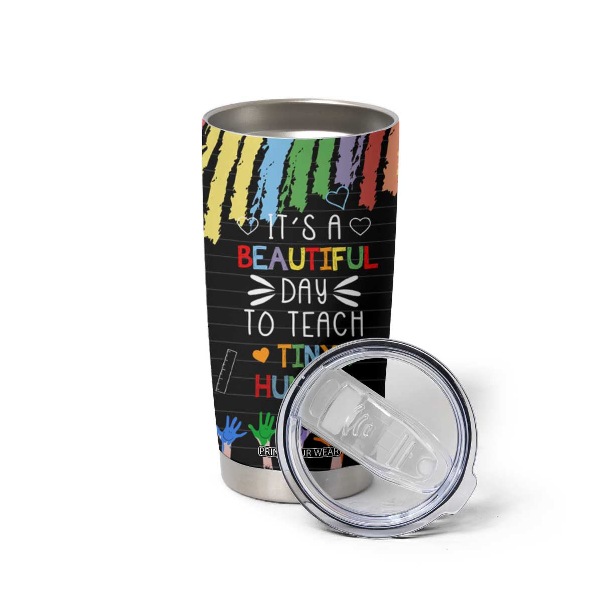 Personalized Teacher Tumbler Cup Quote It Is A Beautiful Day To Teach Tiny Humans TS04 Print Your Wear