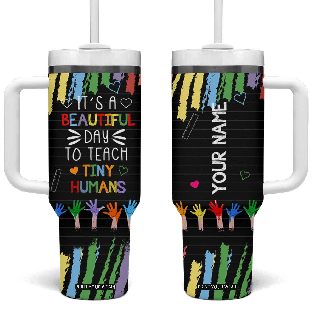 Personalized Teacher Tumbler With Handle Quote It Is A Beautiful Day To Teach Tiny Humans TS04 One Size: 40 oz Multicolor Print Your Wear
