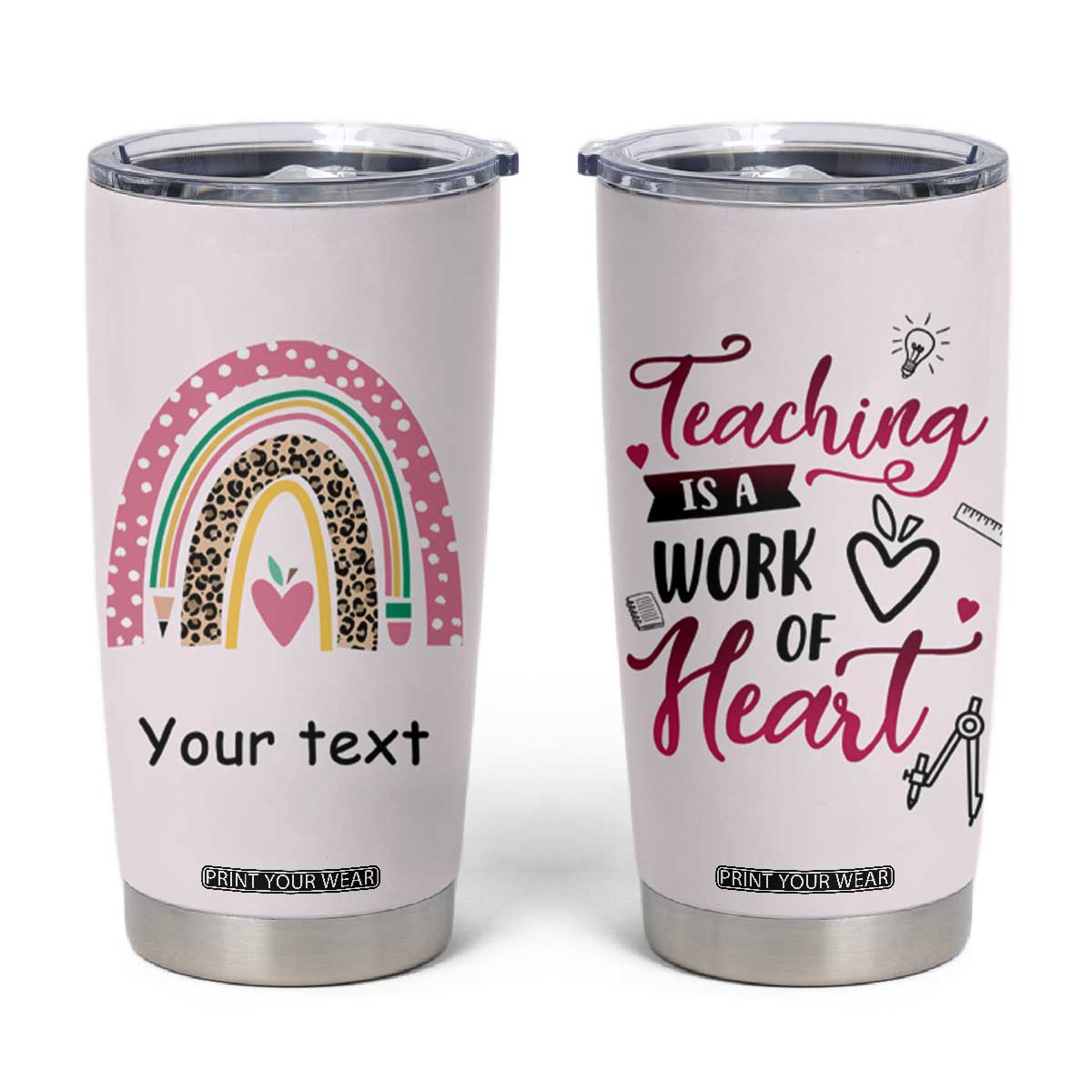 Personalized Teaching Quote Tumbler Cup Teaching Is A Work Of Heart Typography TS04 Multicolor Print Your Wear